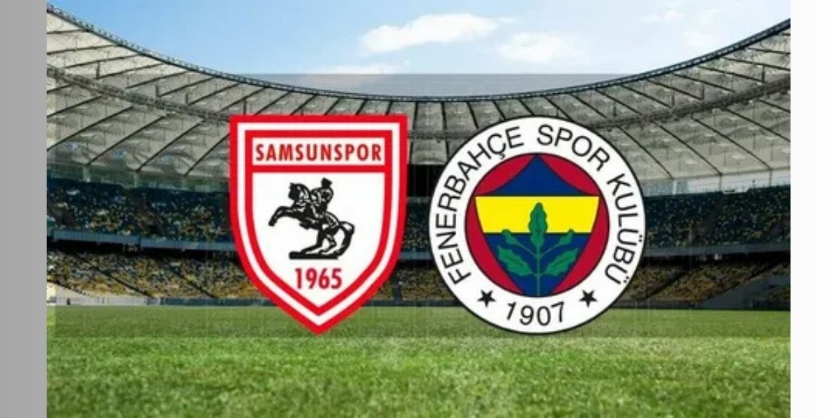 Fenerbahçe – Samsunspor